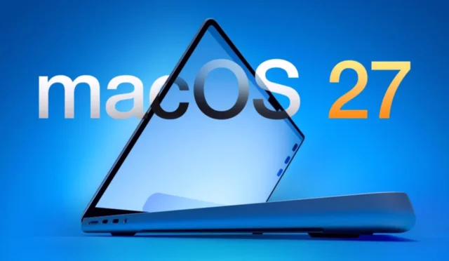 macOS 27 ile Apple Ekosisteminde Devrim! İşte Beklenen Yenilikler